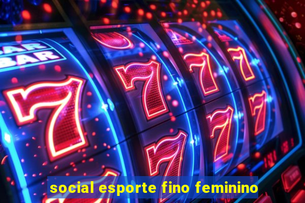 social esporte fino feminino